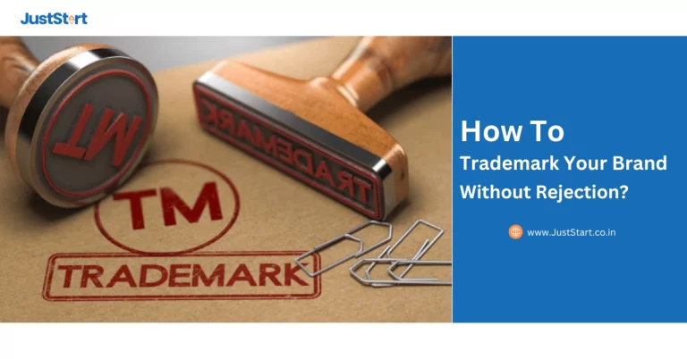 How To Trademark Your Brand Without Rejection?